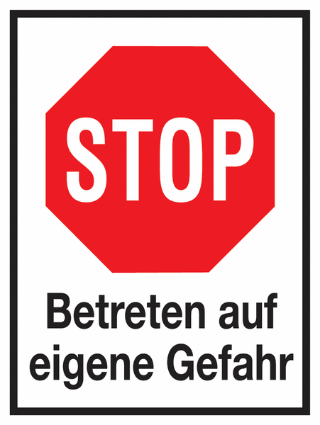 Betreten auf eigene Gefahr - Aluminium-Schilder im STOP ...