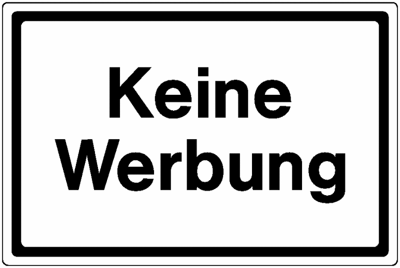 Keine Werbung Hinweisschilder aus PVCFolie und Aluminium online kaufen SETON