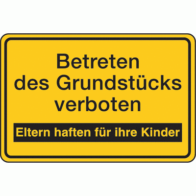 Betreten des Grundstücks verboten, Eltern haften für ihre Kinder