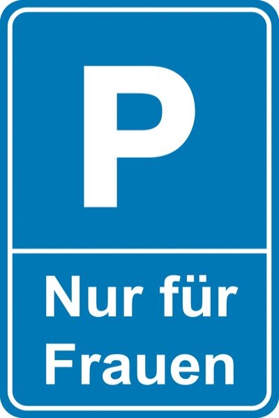 Parkschild: Nur für Frauen